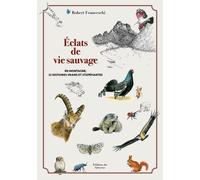 Eclats de vie sauvage: En montagne, 32 histoires vraies et stupéfiantes