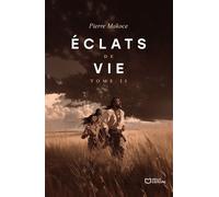 Éclats de vie - Tome II - Pierre Makoce - Hello - broché - Roman