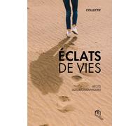 Éclats de vies Récits autobiographiques - Collectif - La Croisee Des Chemins - broché - Récit