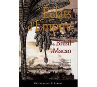 Eclats d'Empire : Du Brésil à Macao