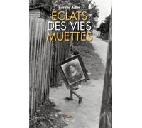 Eclats des vies muettes. figures du minuscule et du marginal dans les