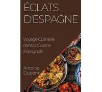 Éclats d'Espagne: Voyage Culinaire dans la Cuisine Espagnole