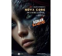 ECLATS D'ÉTERNITÉ II - NOVA CORE: De l'aube à l'éveil