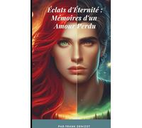 Éclats d'Éternité: Mémoires d'un Amour Perdu