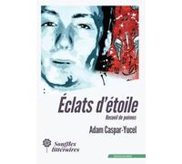 Éclats d'étoile - Adam Caspar-Yucel - Souffles Litteraires - broché - Poésie