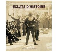 Eclats d'histoire : Les Collections photographiques de l'Institut de France, 1839-1918