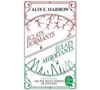 Eclats dormants suivi de Eclats miroitants Alix E. Harrow (Auteur)