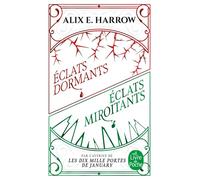 Eclats dormants suivi de Eclats miroitants Les Contes fracturés - Alix E. Harrow - Lgf - Poche - Roman