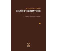 Eclats Du Romantisme - Femmes - Littérature, Cinéma
