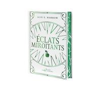 Eclats Miroitants - Alix E. Harrow - Hachette Heroes - relié - Roman