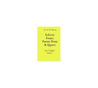 Eclectic Essays, Poems, Prose & Quotes