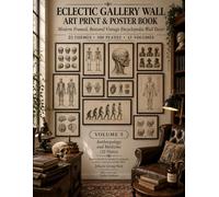 Eclectic Gallery Wall Art Print and Poster Book: Modern Framed, Restored Vintage Encyclopedia Wall Decor | 21 Themes, 500 Plates,13 Volumes: Volume 5: Anthropology and Medicine - 22 Plates