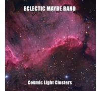 Eclectic Maybe Band - Cosmic Light Clusters [Import]