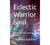 Eclectic Warrior Soul: Poetry and Life Lessons Volume 2
