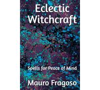 Eclectic Witchcraft: Spells for Peace of Mind