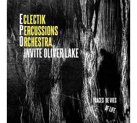 ECLECTIK PERCUSSIONS ORCHESTRA INVITE - VI: Traces of Life