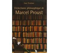 Eclectisme philosophique de marcel proust - Luc Fraisse - Sorbonne Universite Presses - broché - Essai