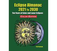 Eclipse Almanac 2021 to 2030 - Color Edition