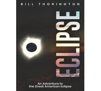 Eclipse: An Adventure to the Great American Eclipse