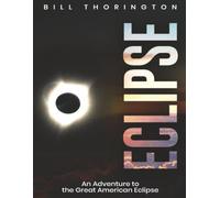 Eclipse: An Adventure to the Great American Eclipse