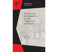 Eclipse and Re-Emergence of the Communist Movement