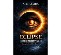 ECLIPSE Mémoire Sélective 2040: Dystopies Plausibles Tome 5