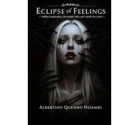 Eclipse of Feelings: When Darkness Devours the Last Hope to Love