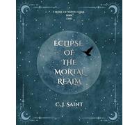 Eclipse of the Mortal Realm - C. J. Saint - C. J Saint - ebook (ePub) - Livre