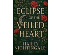 Eclipse Of The Veiled Heart