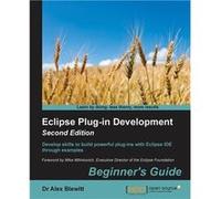Eclipse Plugin Development Beginners Guide Second Edition - Dr. Alex Blewitt - Packt Publishing - Livre en Anglais Dr. Alex BlewittDr. Alex Blewitt (Auteur)