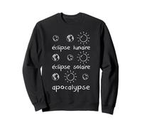 Eclipse Solaire Lunaire et Apocalypse - Science Amusante Sweatshirt