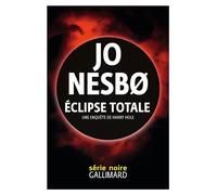 Éclipse totale Une enquête de Harry Hole - Jo Nesbø - Gallimard - broché - Roman