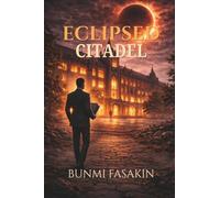 ECLIPSED CITADEL: A TALE OF POWER, BETRAYAL. AND JUSTICE IN ACADEMIA