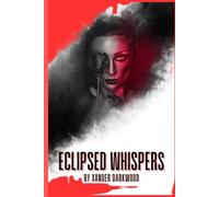 Eclipsed Whispers: Secrets Beneath the Moon’s Shadow