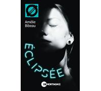 Eclipsée - Tabou - Amélie Bibeau - Mortagne Eds - broché - Roman adolescent
