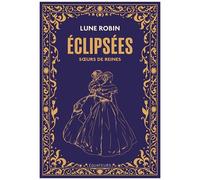 Eclipsées - Soeurs De Reines, Princesses Et Impératrices