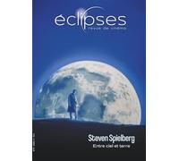 ÉCLIPSES 77: Steven Spielberg, entre ciel et terre