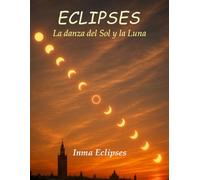 ECLIPSES, la danza del Sol y la Luna