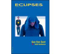 Eclipses N° 41 Gus Van Sant Indé-tendance - Collectif - Revue Eclipses - broché - Revue
