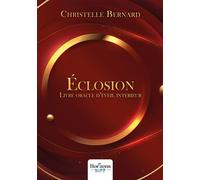 Éclosion Livre oracle d'éveil intérieur - Christelle Bernard - Nombre 7 - broché - Essai