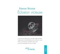 Eclosion vicieuse - Florian Vasseur - Jets D'encre - broché - Poésie