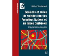 Eclosions Et Séries De Suicides Chez Les Premières Nations Et En Milieu Québécois - Une Analyse Macrosociale