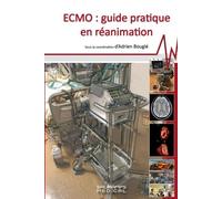 ECMO - GUIDE PRATIQUE DE REANIMATION