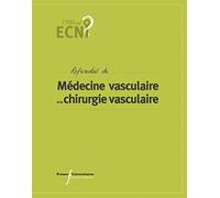 ECN REFERENTIEL DE MEDECINE VASCULAIRE ET DE CHIRURGIE VASCULAIRE