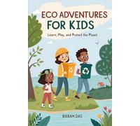 Eco Adventures for Kids: Learn, Play, and Protect the Planet: Children education and play, environmental activity book for children