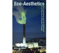 Eco-Aesthetics: Art, Literature And Architecture In A Period Of Climate Change (Radical Aesthetics Radical Art) (Paperback) Malcolm Miles, (Auteur)