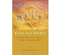 Eco-Alchemy - Anthroposophy And The History And Future Of Environmentalism