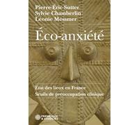 Éco-anxiété État des lieux en france - seuils de préoccupation clinique - Pierre-Eric Sutter - Frémeaux & Associés - broché - Essai
