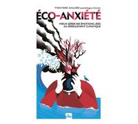 Eco-Anxiété - Mieux Gérer Ses Émotions Liées Au Dérèglement Climatique
