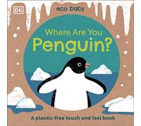 Eco Baby Where Are You Penguin : A Plastic-free Touch and Feel Book, DK,